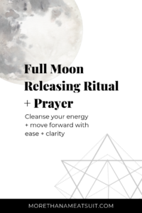 Full Moon Releasing Ritual + Prayer (cleanse + move forward) - More ...